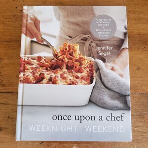Once Upon A Chef Weeknight/Weekend Cookbook by Jennifer Segal Hardback 288 Page
